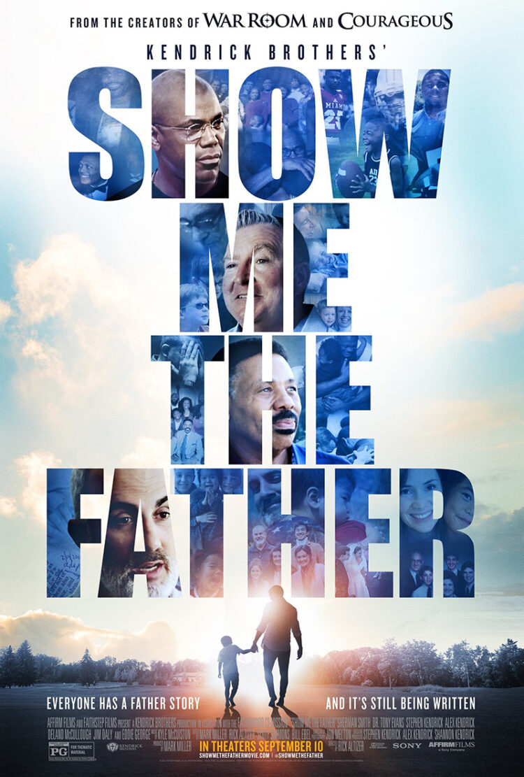 Sony Pictures’ AFFIRM Films Reveals Trailer for Kendrick Brothers’ ‘SHOW ME THE FATHER’ Documentary